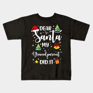 Dear Santa My Grandparent Did It Funny Xmas Gifts Kids T-Shirt